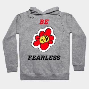 BE FEARLESS Hoodie